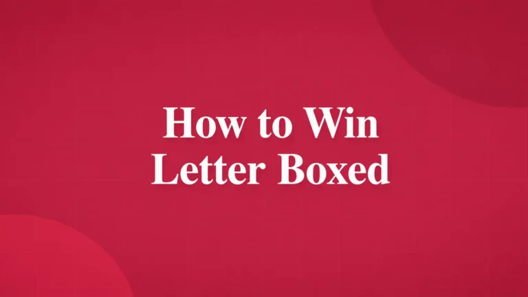 How to Win Letter Boxed 1 How to Win Letter Boxed